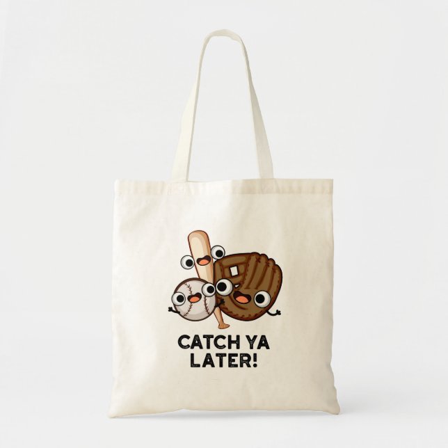 Tote Bag Catch Ya Plus Tard Funny Baseball Pun (Devant)
