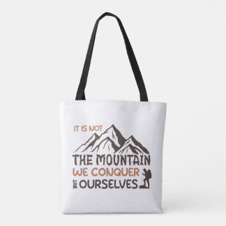 Tote Bag ce n'est pas la montagne que nous conquérons, mais
