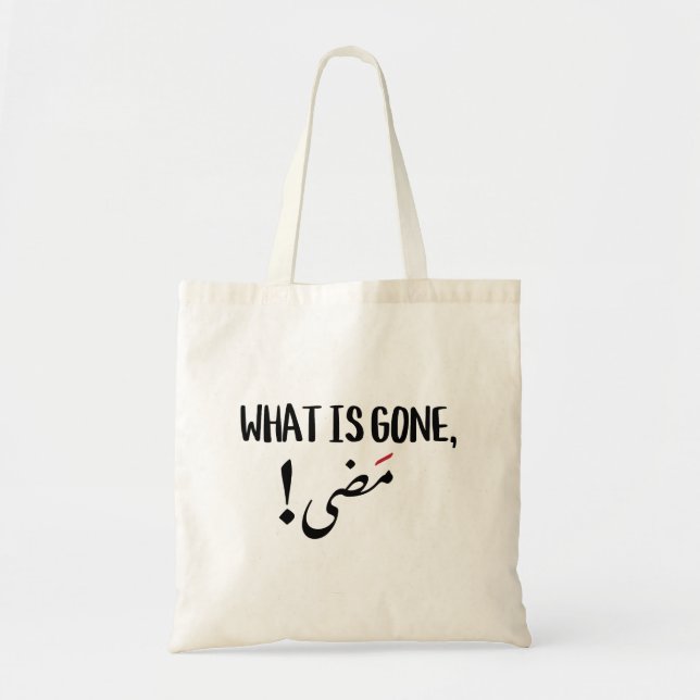 Tote Bag Ce qui est parti, est parti en arabe (Devant)