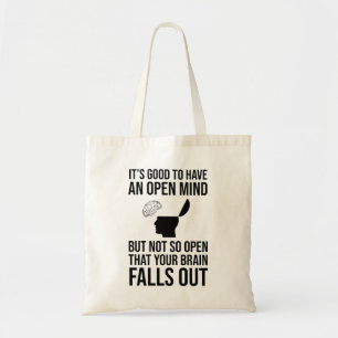 Tote Bag C'est bien d'avoir un esprit ouvert et drôle et sc