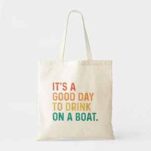 Tote Bag C'est une bonne journée de boire sur un bateau Vin