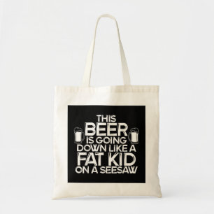 Tote Bag Cette Bière Descend Comme Un Gros Enfant Sur Une B