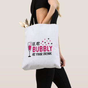 Tote Bag Champagne Soyez Aussi Bubble Que Votre Boisson Ros