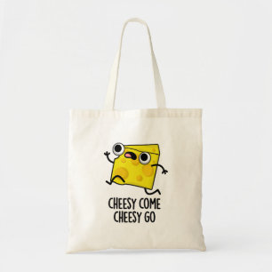 Tote Bag Cheesy Come Cheesy Go Funny Food Pun