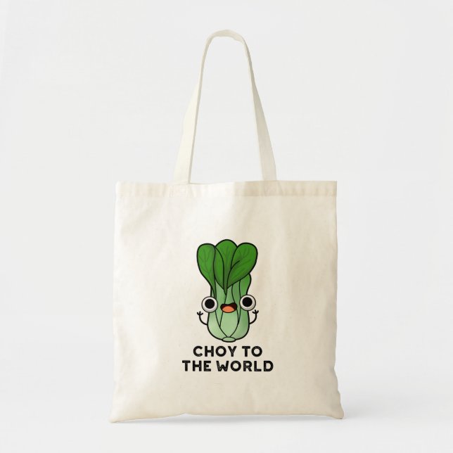 Tote Bag Choy To The World Funny Bok Choy Veggie Pun (Devant)
