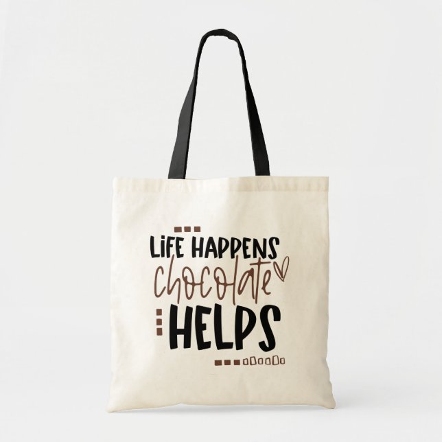Tote Bag Citation amusante La vie arrive Chocolat aide (Devant)