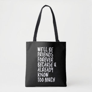 Tote Bag Citation d'amitié drôle Meilleurs amis pour toujou