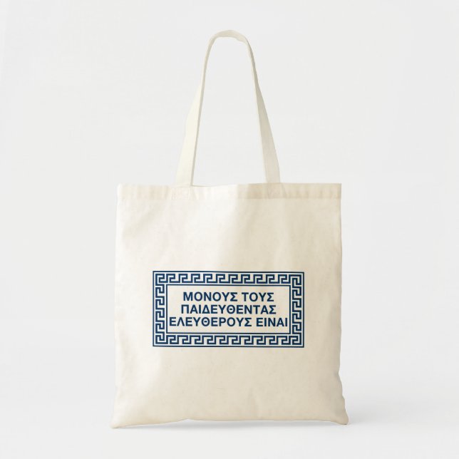 Tote Bag Citations grecques anciennes : "Seuls les éduqués  (Devant)