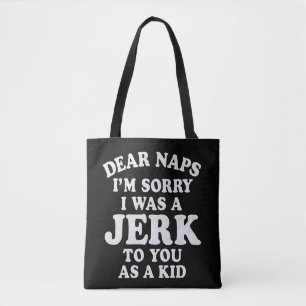 Tote Bag Conception de texte d'excuse "Cher Naps" drôle et