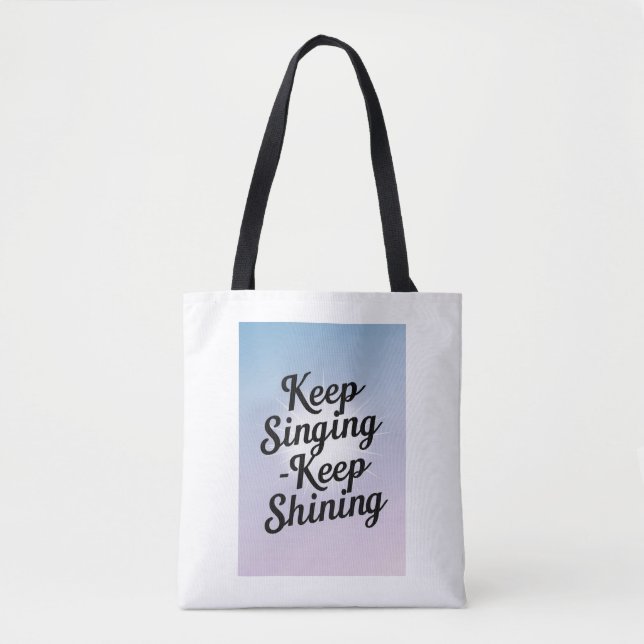 Tote Bag Continuer à chanter Continuer à briller (Devant)