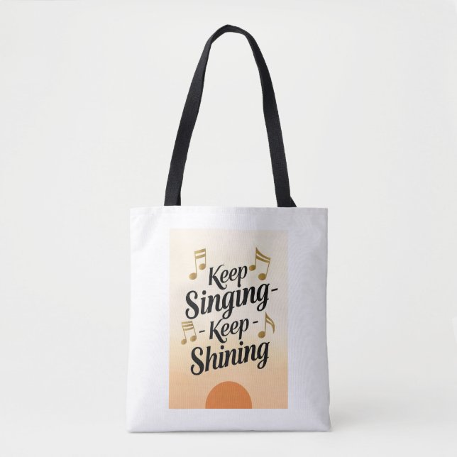 Tote Bag Continuez À Chanter. Continuez À Briller. (Devant)