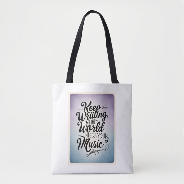 Tote Bag Continuez À Écrire. Le monde a besoin de votre mus (Devant)