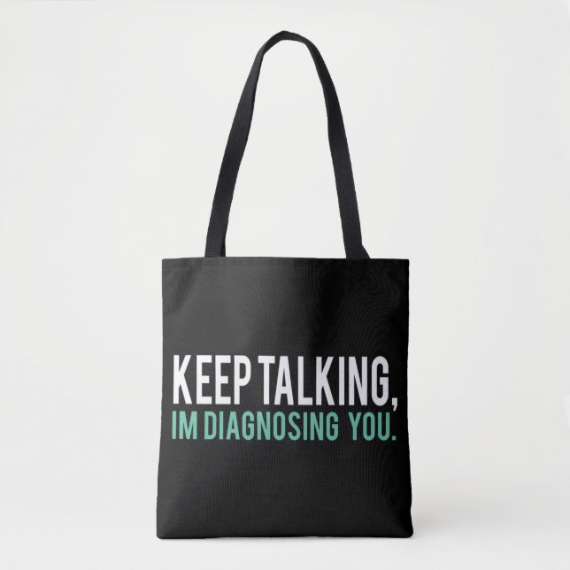 Tote Bag Continuez à parler Je vous diagnostique Copier (Devant)