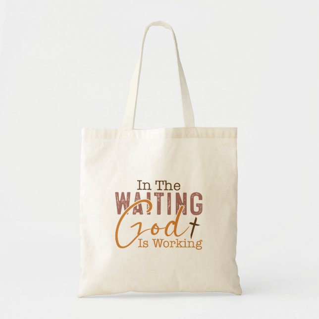 Tote Bag Dans l'attente, Dieu travaille Citation chrétienne (Devant)