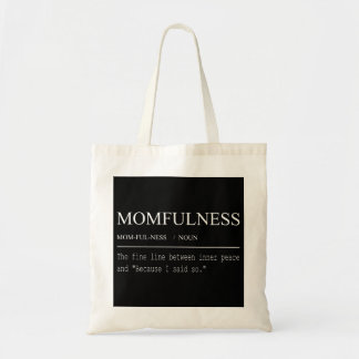 Tote Bag Définition de Momfulness Parce que je l'ai dit Des