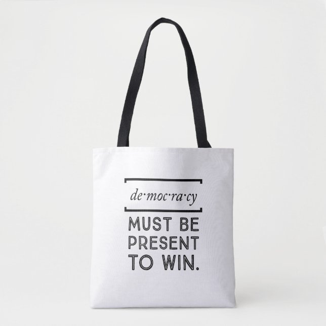 Tote Bag Démocratie : Doit être présent pour gagner (Devant)