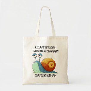 Tote Bag Désolé d'être en retard je suis arrivé ici dès que