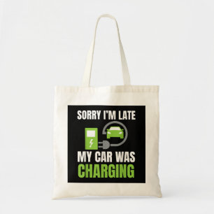 Tote Bag Désolé d'être en retard Ma voiture a chargé un EV 