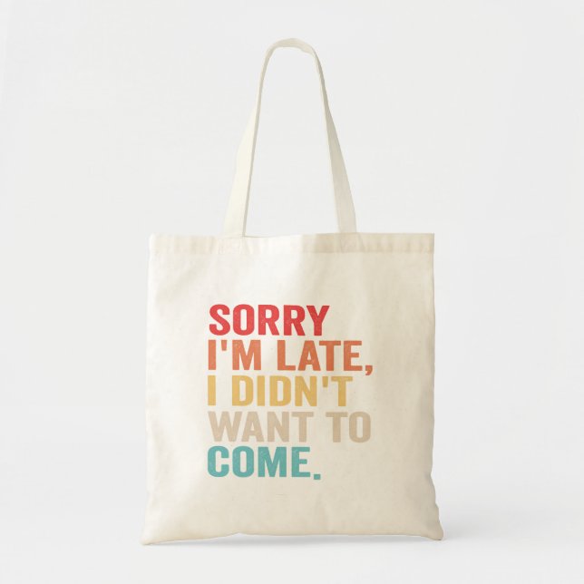 Tote Bag Désolé, je suis en retard Je ne voulais pas me pré (Devant)