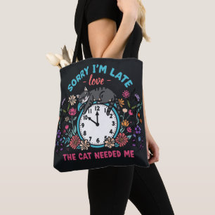 Tote Bag Désolé je suis en retard, le chat avait besoin de