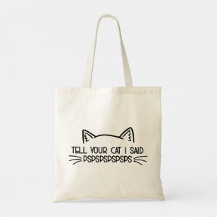 Tote Bag Dites à votre chat que j'ai dit