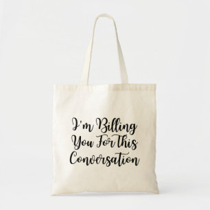 Tote Bag Drôle avocat, je vous facture pour cette conversat