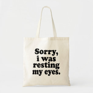 Tote Bag Drôle Désolé Je Me Reposais Les Yeux