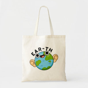Tote Bag Ear-th Funny Earth Pun