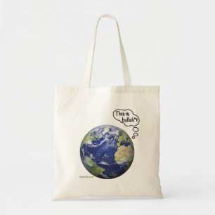 Tote Bag Earth pense "C'est du bullsh*t"
