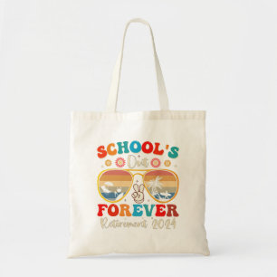 Tote Bag Écoles Out Forever Retraité Enseignant Jour Dernie
