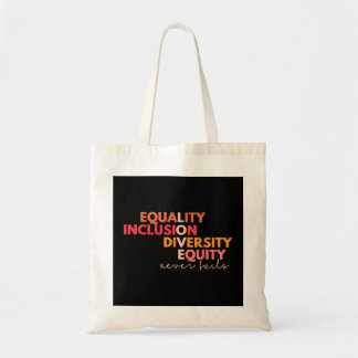 Tote Bag Égalité Inclusion Diversité Équité Amour Jamais Fa