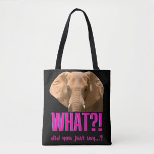 Tote Bag Elephant Que Viens-Tu De Dire ?