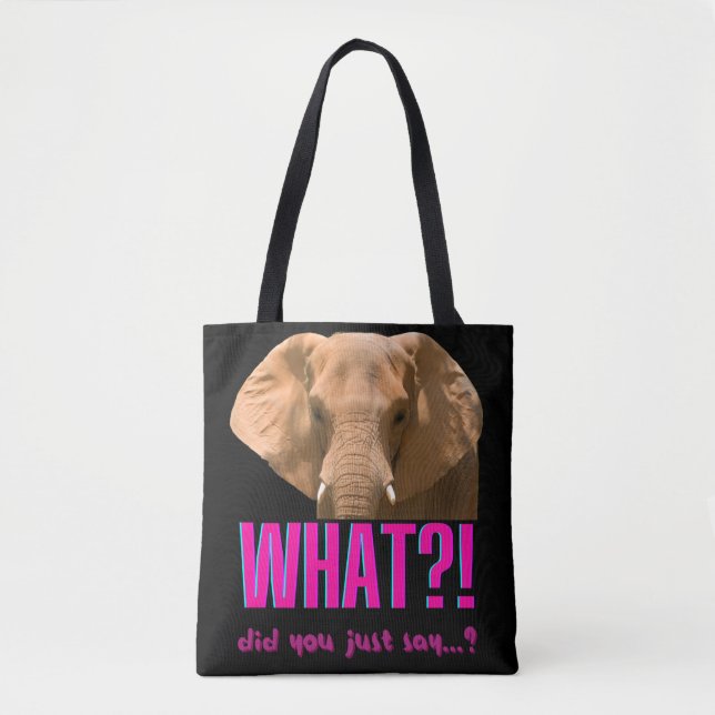 Tote Bag Elephant Que Viens-Tu De Dire ? (Devant)