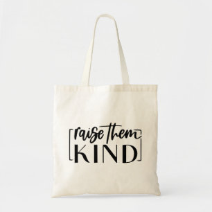 Tote Bag Élevez-les avec gentillesse - Citation Inspirante