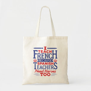 Tote Bag Enseignant Français J'Enseigne Le Français Dit A