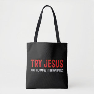 Tote Bag Essayez Jésus Pas Moi Parce Que Je Lance Les Mains