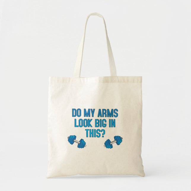 Tote Bag Est-Ce Que Mes Bras Ont L'Air Gros ? (Devant)