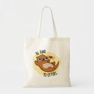 Tote Bag Être Gentil Otters Funny Otter Pun