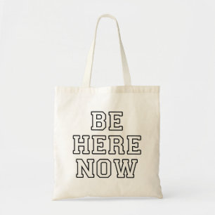 Tote Bag Être ici maintenant