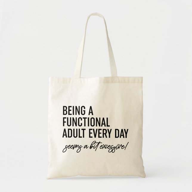 Tote Bag Être Un Adulte Fonctionnel Tous Les Jours (Devant)