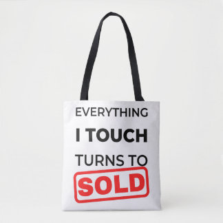 Tote Bag Everything I Touch Turns To Sold 2