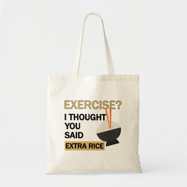 Tote Bag Exercice Je Pensais Que Vous Avez Dit Extra Rice D (Devant)