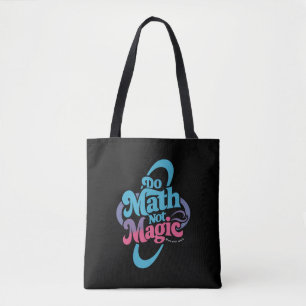 Tote Bag Faire des maths pas de la magie amateurs de maths 