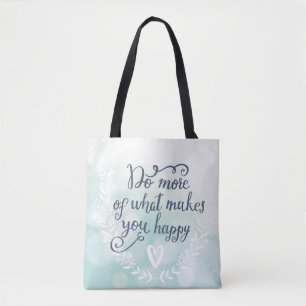 Tote Bag Faites plus de ce qui vous rend heureux