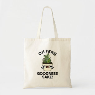 Tote Bag Fern Goodness Sake Funny Plante Pun