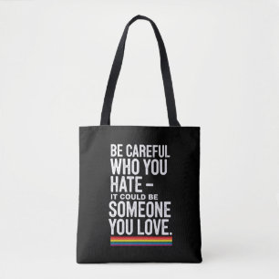 Tote Bag Fierté LGBT Soyez prudent envers qui vous détestez