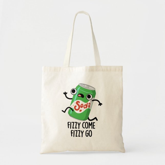 Tote Bag Fizzy Come Fizzy Go Funky Soda Pop Pun (Devant)