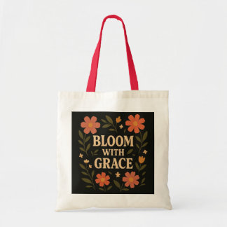 Tote Bag Fleur avec grâce - Citation Florale Inspirationnel