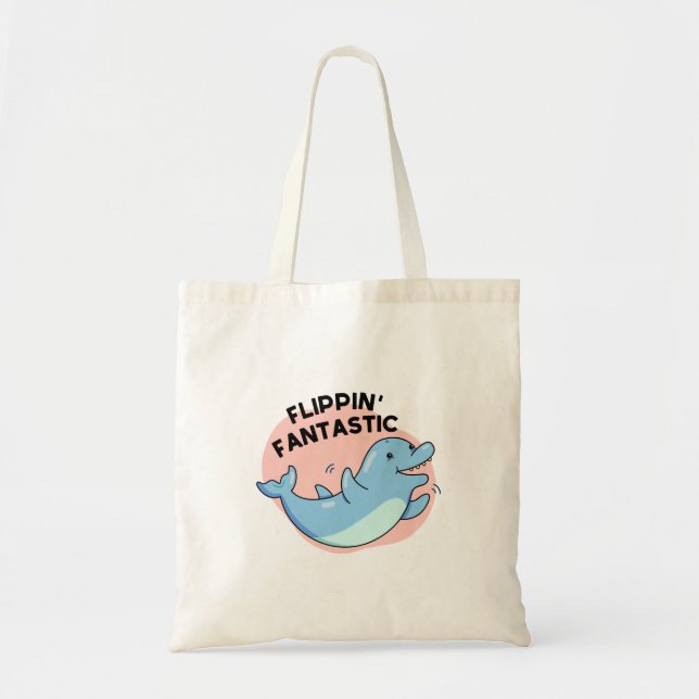 Tote Bag Flippin Fantastic Funky Dolphin Pun (Devant)