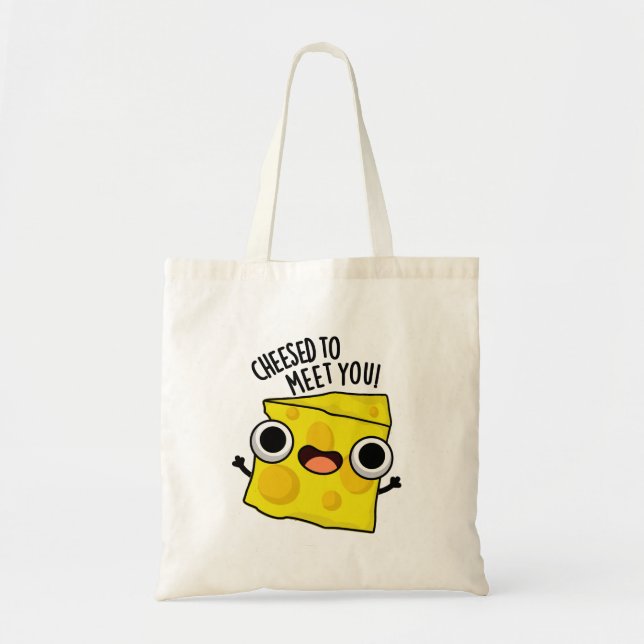 Tote Bag Fromage Pour Vous Rencontrer Fantaisie Puns De Nou (Devant)
